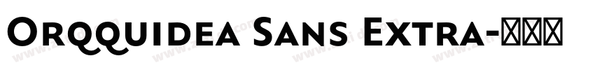 Orqquidea Sans Extra字体转换 Orqquidea Sans Extra字体转换